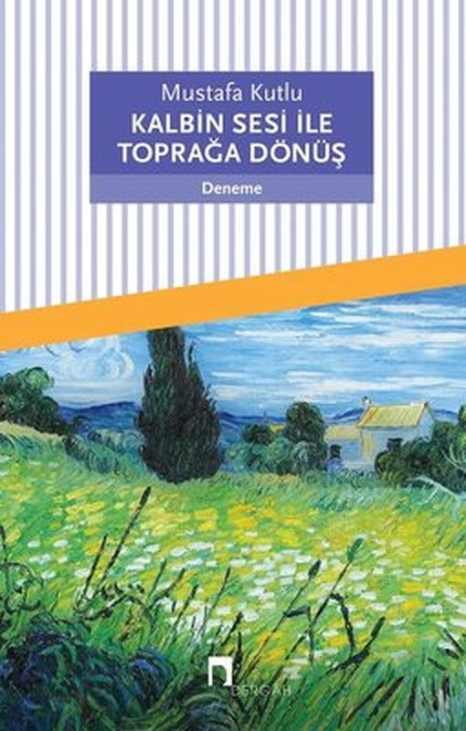 Kalbinin Sesi İle Toprağa Dönüş | Dergah Yayınları