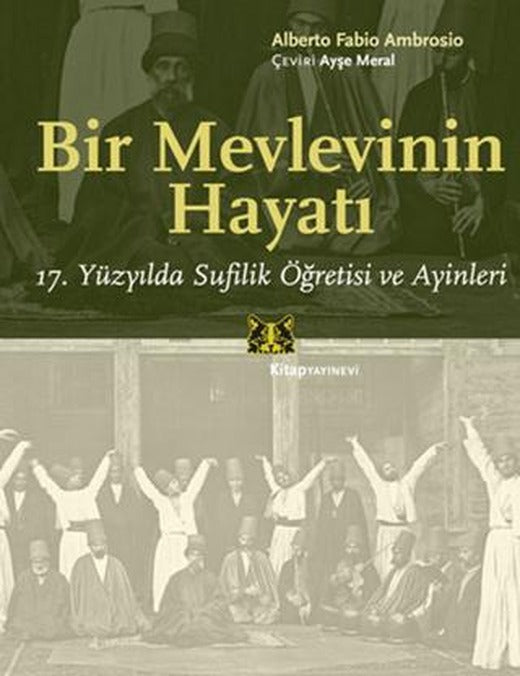 Bir Mevlevinin Hayatı | Kitap Yayınevi (Ciltsiz)