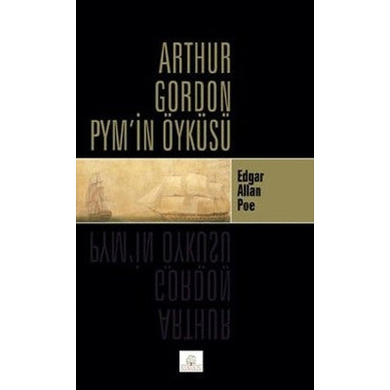 Arthur Gordon PYM'in Öyküsü | Kyrhos Yayınları
