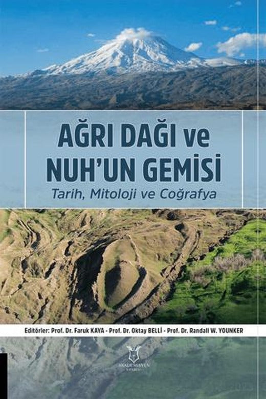 Ağrı Dağı ve Nuh’un Gemisi Tarih, Mitoloji ve Coğrafya