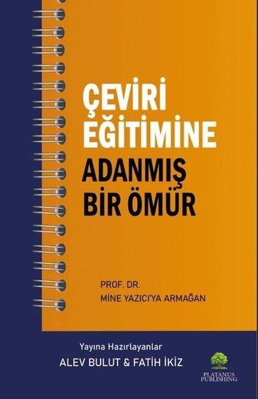 Çeviri Eğitimine Adanmış Bir Ömür - Prof. Dr. Mine Yazıcı'ya Armağan | Platanus Publishing (İnce Kapak)