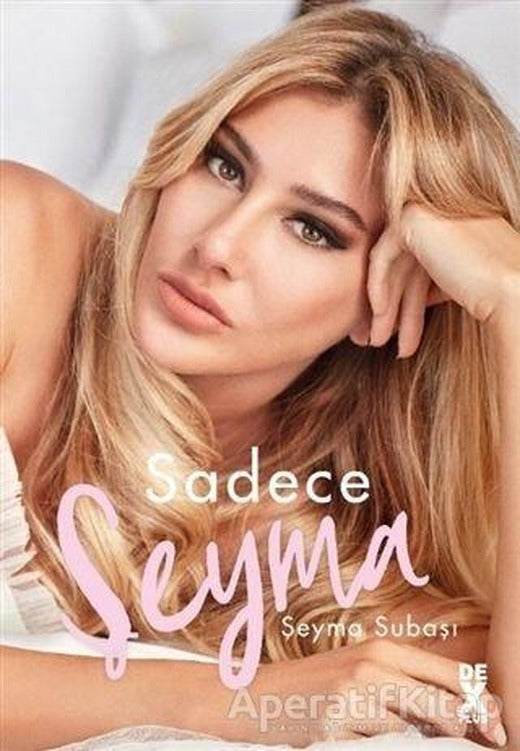 Sadece Şeyma - Şeyma Subaşı - Dex Yayınevi