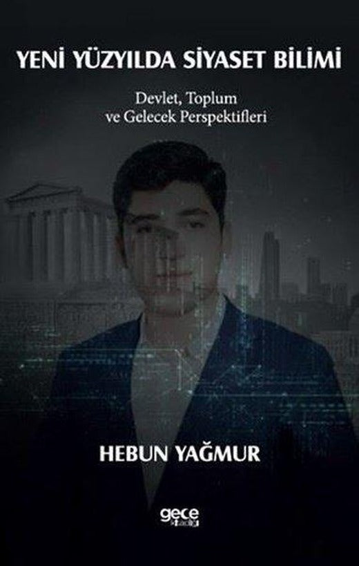 Yeni Yüzyılda Siyaset Bilimi - Devlet Toplum ve Gelecek Perspektifleri | Gece Kitaplığı (İnce Kapak)