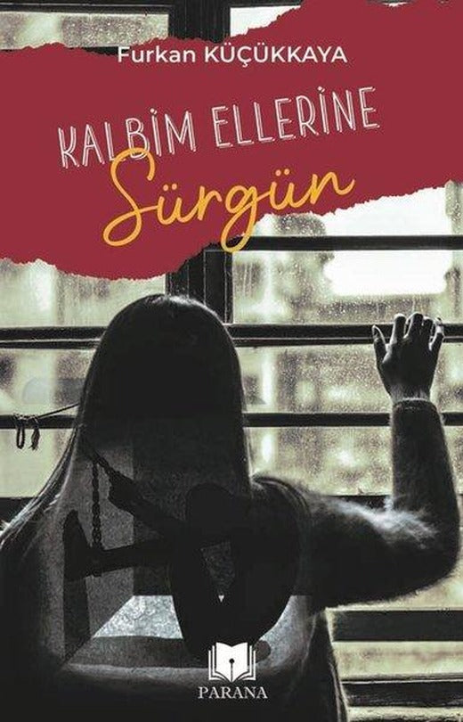 Kalbim Ellerine Sürgün | Parana (İnce Kapak)