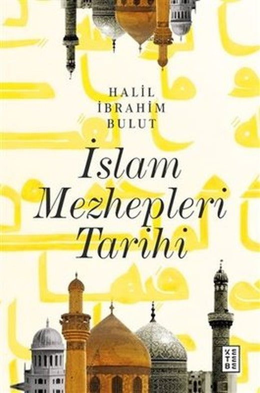 İslam Mezhepleri Tarihi | Ketebe Yayınları