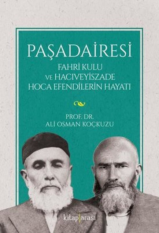Paşadairesi - Fahri Kulu ve Hacıveyiszade Hoca Efendilerin Hayatı | Kitap Arası (İnce Kapak )