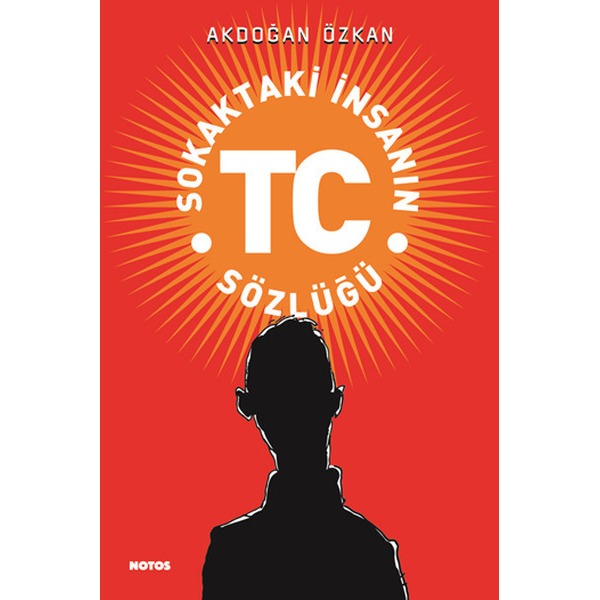 Sokaktaki İnsanın T.C. Sözlüğü | Notos (İnce Kapak)