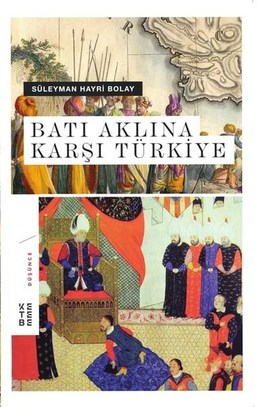 Batı Aklına Karşı Türkiye | Ketebe (Ciltli)