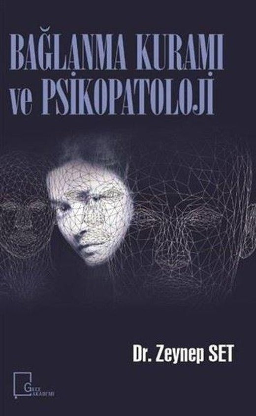 Bağlanma Kuramı ve Psikopatoloji | Gece Akademi (İnce Kapak)
