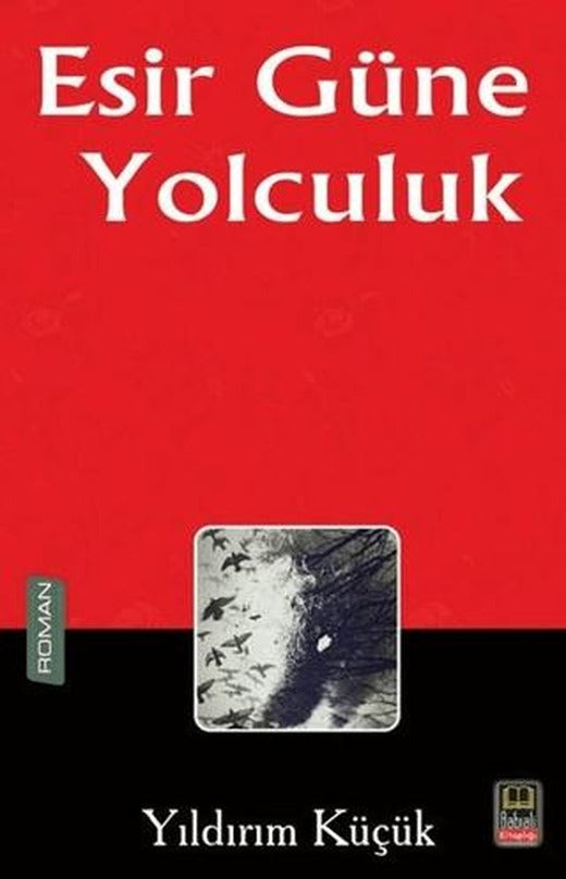Esir Güne Yolculuk | Babıali Kitaplığı (Ciltsiz)