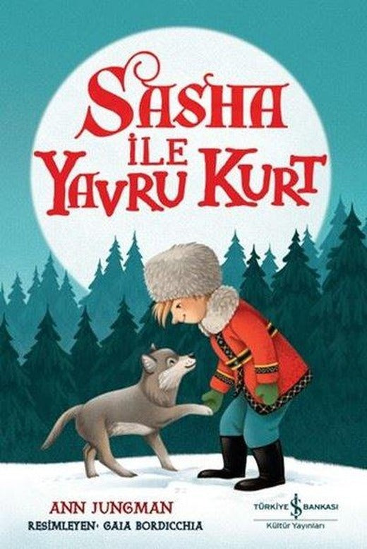 Sasha İle Yavru Kurt | İş Bankası Kültür Yayınları (İnce Kapak)