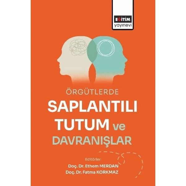 Örgütlerde Saplantılı Tutum ve Davranışlar | Eğitim Yayınevi - Bilimsel Eserler (Ciltsiz)