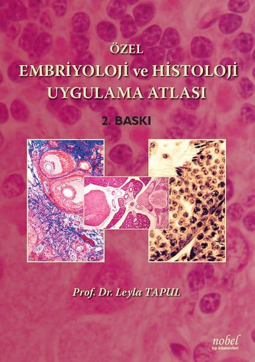 Özel Embriyoloji ve Histoloji Uygulama Atlası | Nobel Tıp Kitabevleri (İnce Kapak)