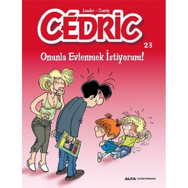 Cedric 23-Onunla Evlenmek İstiyorum! | Alfa Yayınları