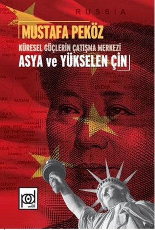 Küresel Güçlerin Çatışma Merkezi Asya Ve Yükselen Çin | Pales Yayınları
