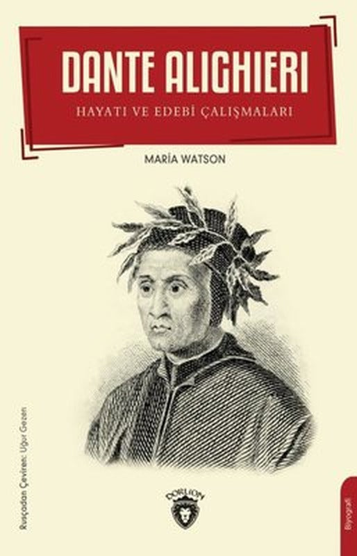 Dante Alighieri: Hayatı ve Edebi Çalışmaları | Dorlion Yayınevi