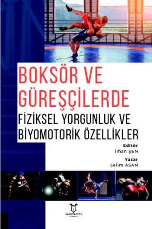 Boksör ve Güreşçilerde Fiziksel Yorgunluk ve Biyomotorik Özellikler