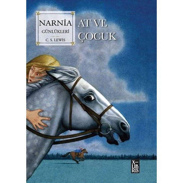 Narnia Günlükleri Cilt 3 - At ve Çocuk | Xlibris (İnce Kapak)