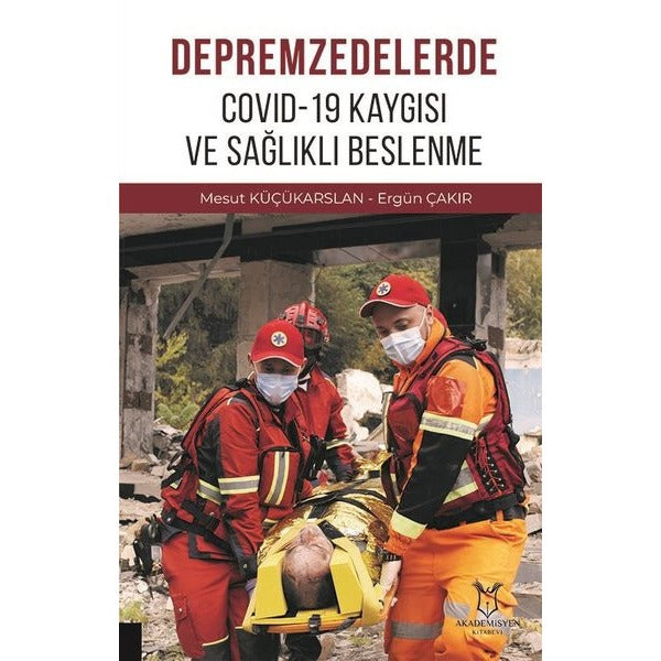 Depremzedelerde Covid-19 Kaygısı ve Sağlıklı Beslenme | Akademisyen Kitabevi (Ciltsiz)