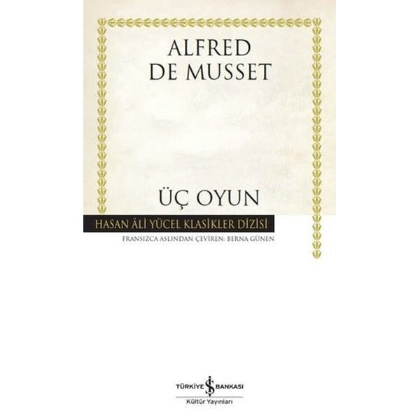 Üç Oyun - Hasan Ali Yücel Klasikler | İş Bankası Kültür Yayınları (İnce Kapak)