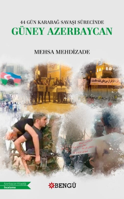 44 Gün Karabağ Savaşı Sürecinde Güney Azerbaycan | Bengü Yayınları (Ciltsiz)
