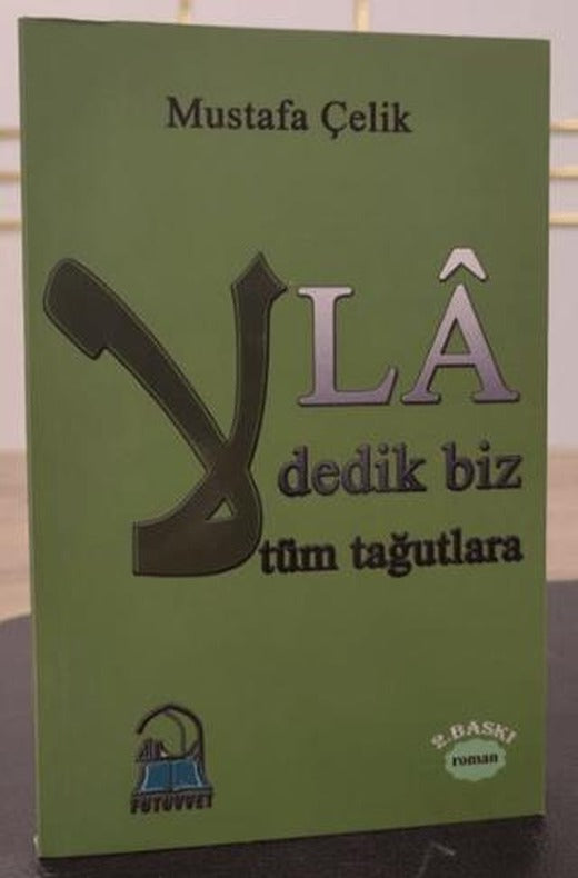 La Dedik Tüm Tağutlara