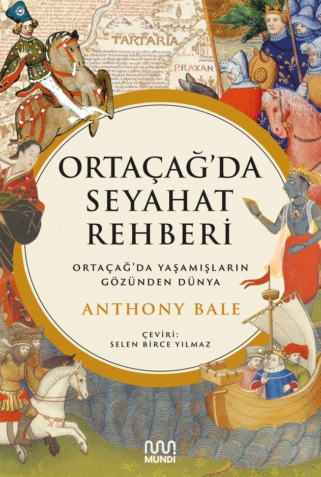 Ortaçağ'da Seyahat Rehberi - Ortaçağ'da Yaşamışların Gözünden Dünya | Mundi (İnce Kapak)