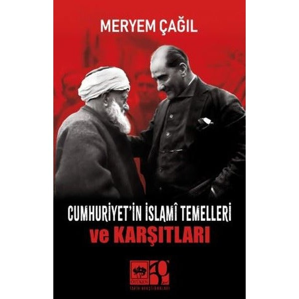 Cumhuriyet'in İslami Temelleri ve Karşıtları | Ötüken Neşriyat (İnce Kapak)