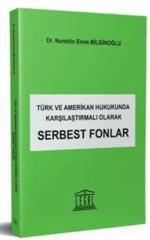 Türk ve Amerikan Hukukunda Karşılaştırmalı Olarak Serbest Fonlar