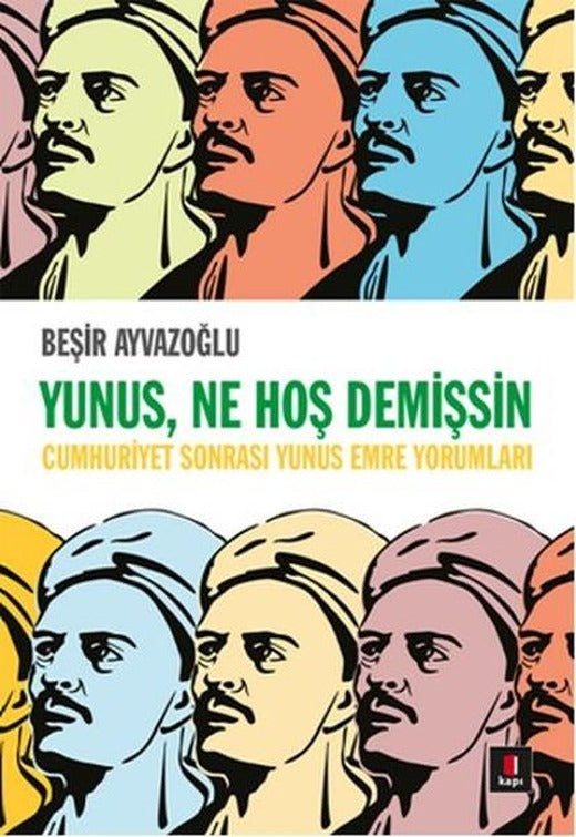 Yunus Ne Hoş Demişsin | Kapı Yayınları - Edebiyat Dizisi (İnce Kapak)