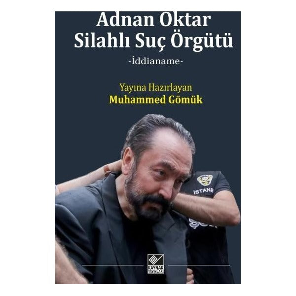 Adnan Oktar Silahlı Suç Örgütü | Kaynak Yayınları (Ciltli)
