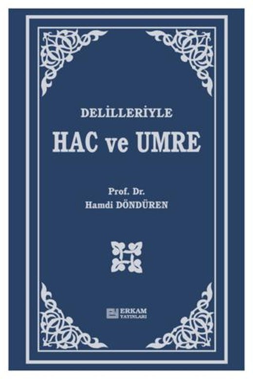 Delilleriyle Hac ve Umre | Erkam Yayınları (Ciltli)