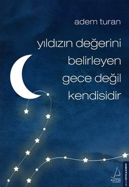 Yıldızın Değerini Belirleyen Gece Değil Kendisidir | Destek Yayınları