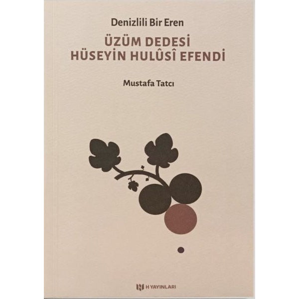 Denizlili Bir Eren Üzüm Dedesi Hüseyin Hulusi Efendi