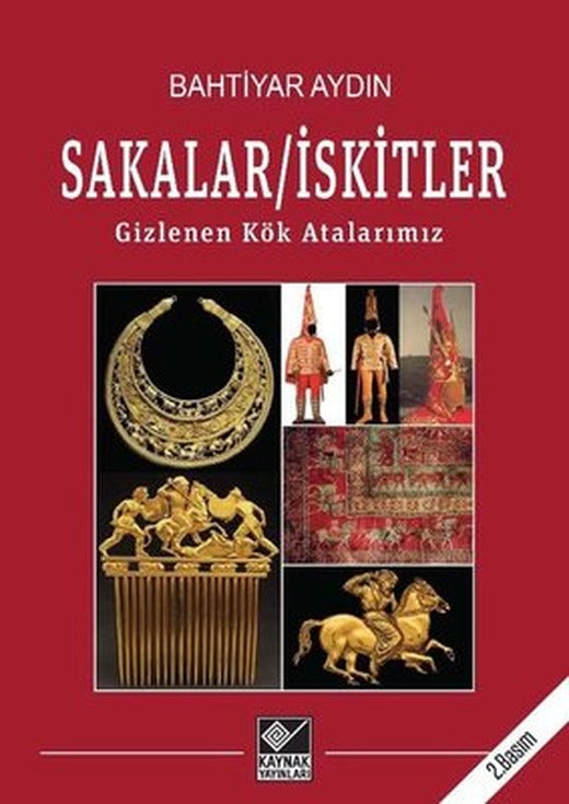 Sakalar - İskitler: Gizlenen Kök Atalarımız | Kaynak Yayınları (İnce Kapak)