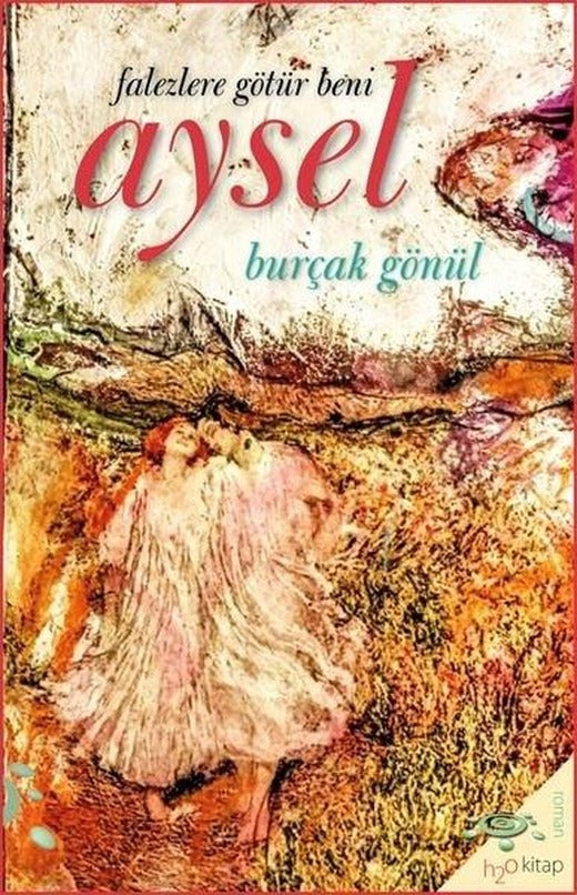 Aysel - Falezlere Götür Beni | h2o Kitap (İnce Kapak)