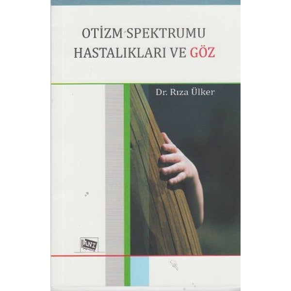 Otizm Spektrumu Hastalıkları ve Göz | Anı Yayıncılık (Ciltsiz)