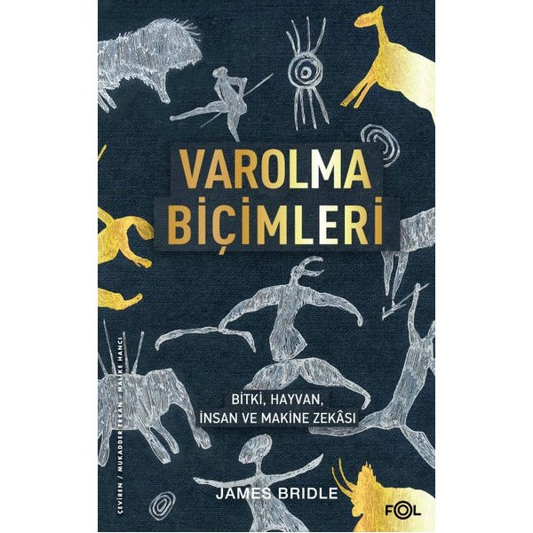 Varolma Biçimleri: Bitki Hayvan İnsan ve Makine Zekası | Fol Kitap (İnce Kapak)
