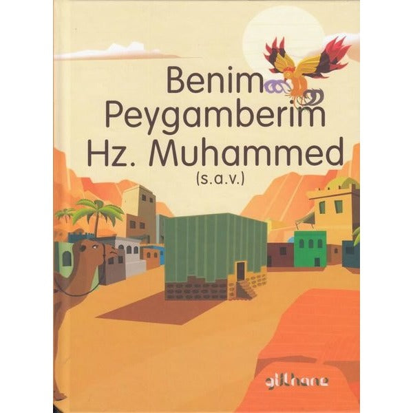 Benim Peygamberim Hz. Muhammed (s.a.v.) | Gülhane (Ciltli)