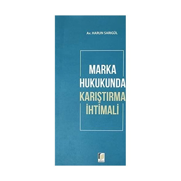 Marka Hukukunda Karıştırma İhtimali | Adalet Yayınevi (Ciltsiz)
