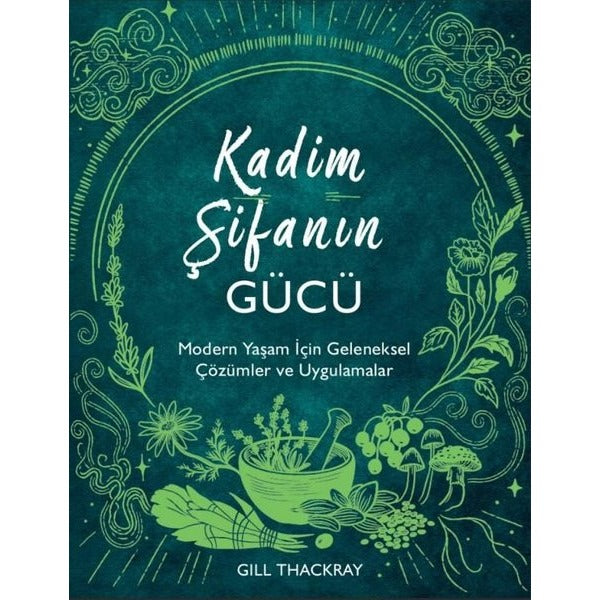 Kadim Şifanın Gücü - Modern Yaşam İçin Geleneksel Çözümler ve Uygulamalar | Flipper Yayıncılık (İnce Kapak)