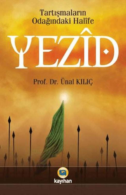 Tartışmaların Odağındaki Halife Yezid