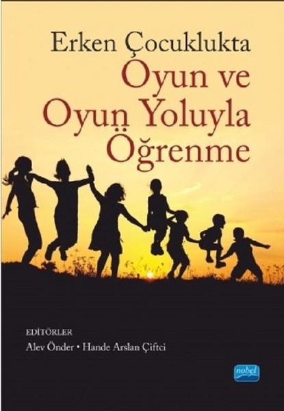 Erken Çocuklukta Oyun ve Oyun Yoluyla Öğrenme | Nobel Akademik Yayıncılık (İnce Kapak) - Resim 1