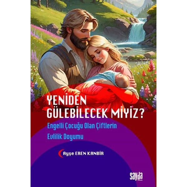 Yeniden Gülebilecek Miyiz? Engelli Çocuğu Olan Çiftlerin Evlilik Doyumu