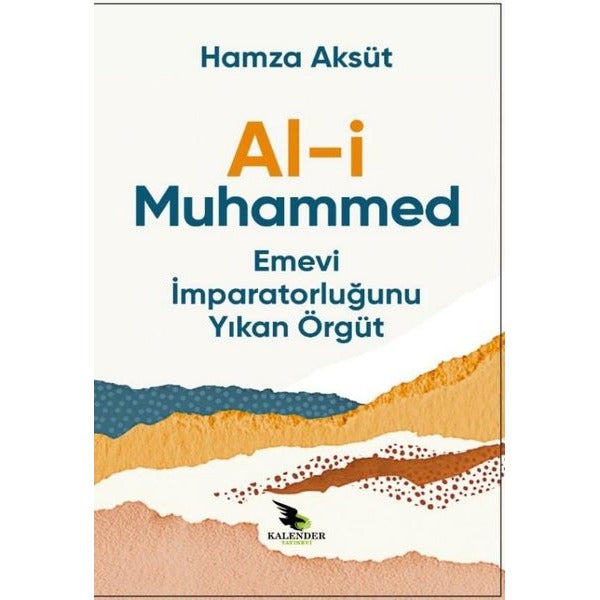 Al-i Muhammed Emevi İmparatorluğunu Yıkan Örgüt | Kalender Yayınevi