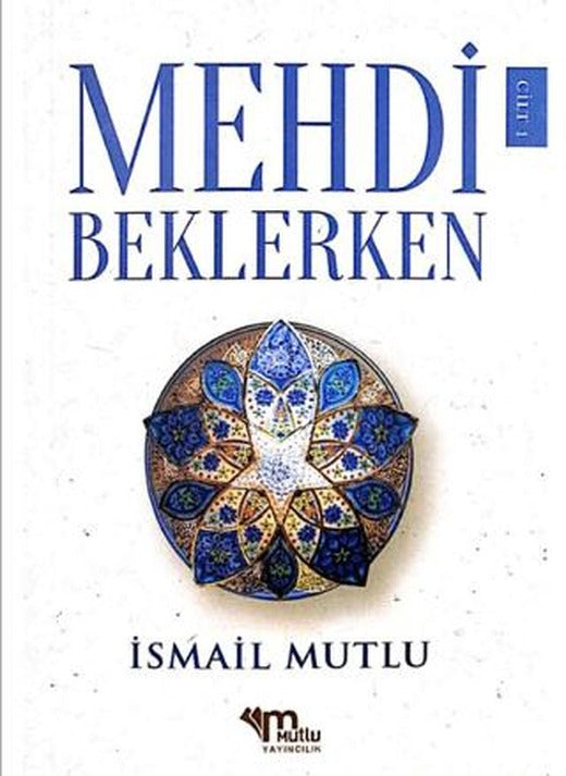 Mehdi Beklerken Cilt - 1 | Mutlu Yayınevi (Ciltsiz)