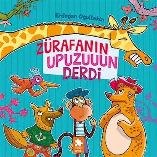 Zürafanın Upuzun Derdi | Eksik Parça Yayınları (İnce Kapak )