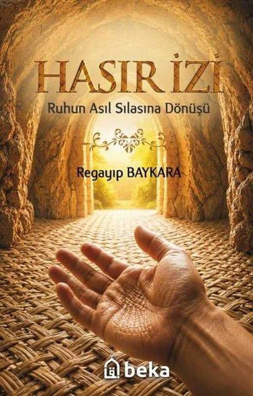 Hasır İzi - Ruhun Asıl Sılasına Dönüşü | Beka Yayınları (İnce Kapak)