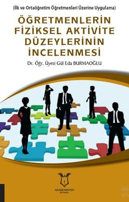 Öğretmenlerin Fiziksel Aktivite Düzeylerinin İncelenmesi | Akademisyen Kitabevi (Ciltsiz)