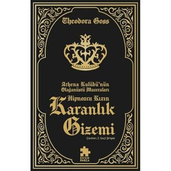Hipnozcu Kızın Karanlık Gizemi - Athena Kulübü'nün Olağanüstü Maceraları | Eksik Parça Yayınları (İnce Kapak)